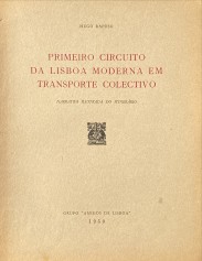 PRIMEIRO CIRCUITO DA LISBOA MODERNA EM TRANSPORTWE COLECTIVO. Narrativa ilustrada do itinérário.